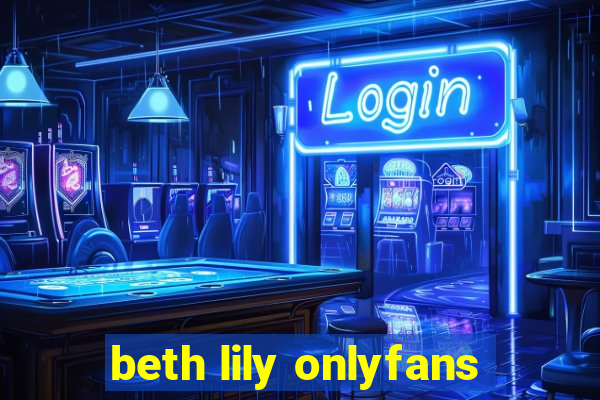 beth lily onlyfans